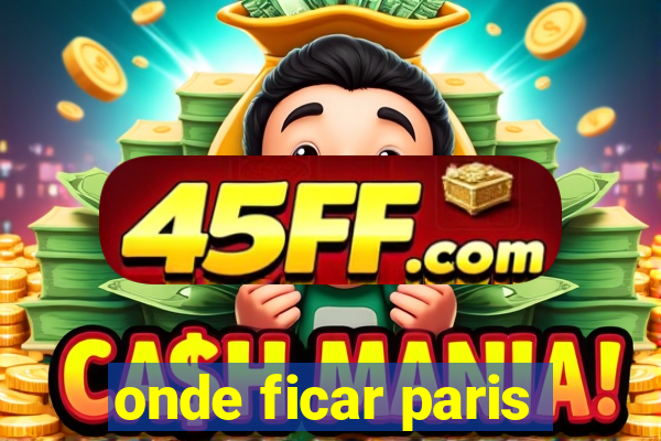 onde ficar paris